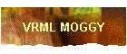 VRML MOGGY