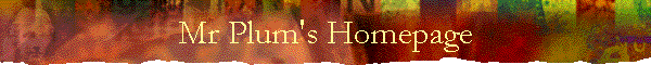 Mr Plum's Homepage